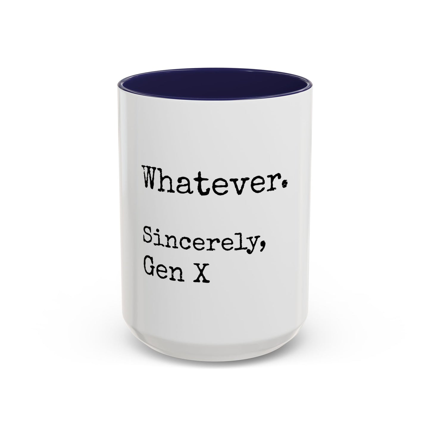 Whatever. Sincerely, Gen X Coffee Mug — Funny Retro Sarcastic Accent Mug (11/15oz)