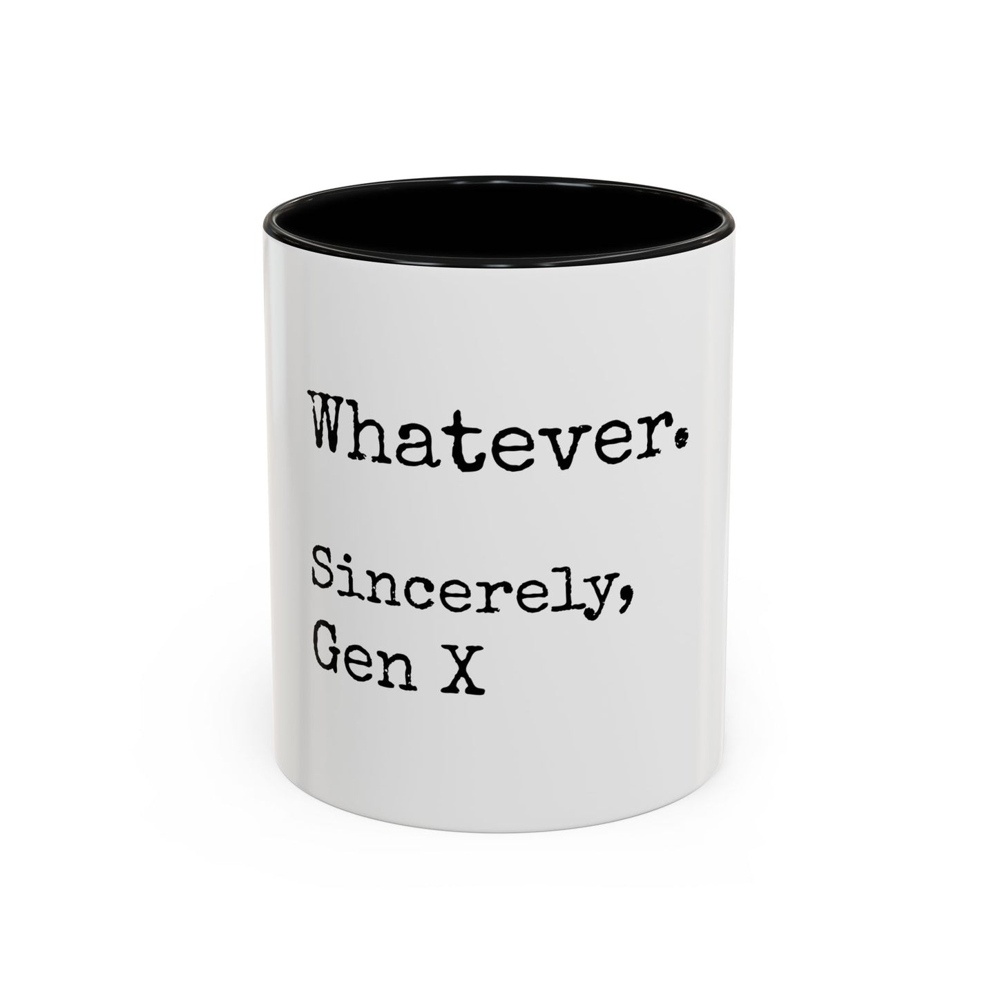 Whatever. Sincerely, Gen X Coffee Mug — Funny Retro Sarcastic Accent Mug (11/15oz)