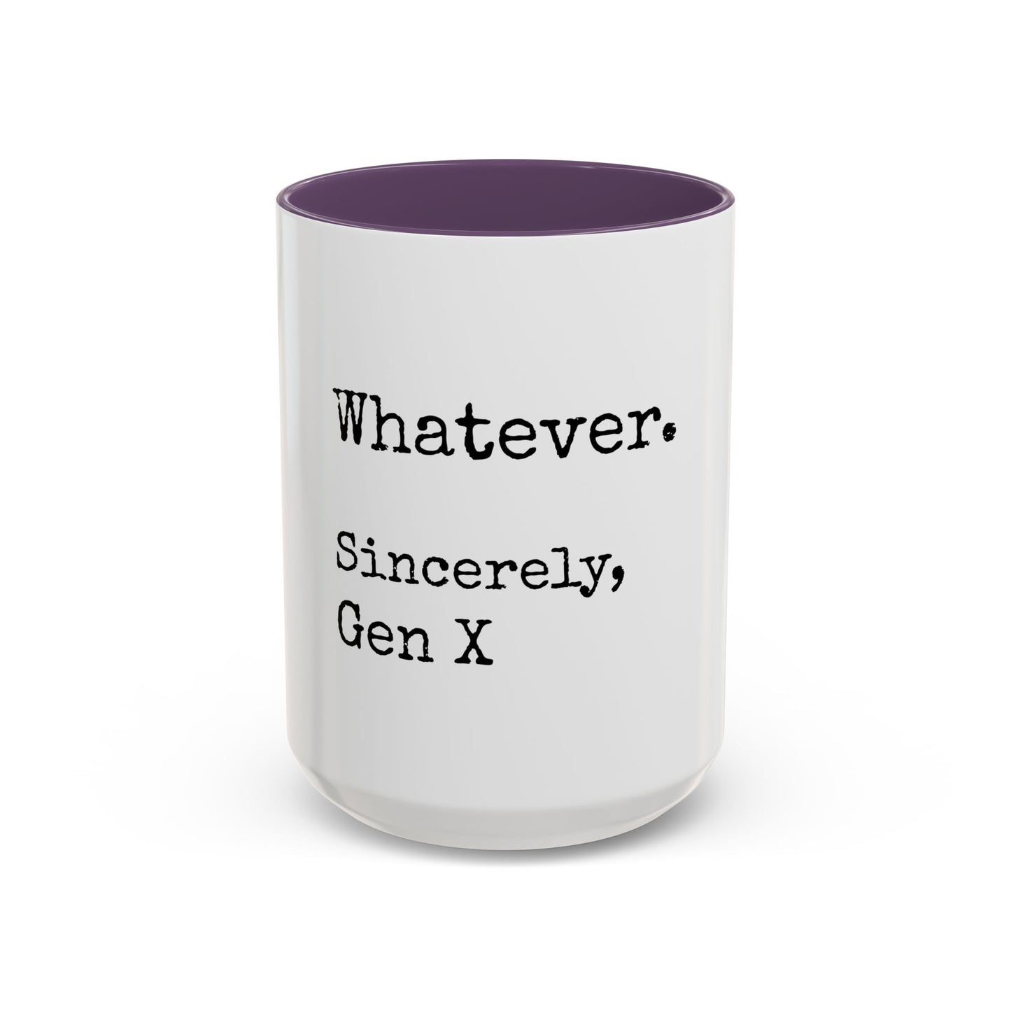 Whatever. Sincerely, Gen X Coffee Mug — Funny Retro Sarcastic Accent Mug (11/15oz)