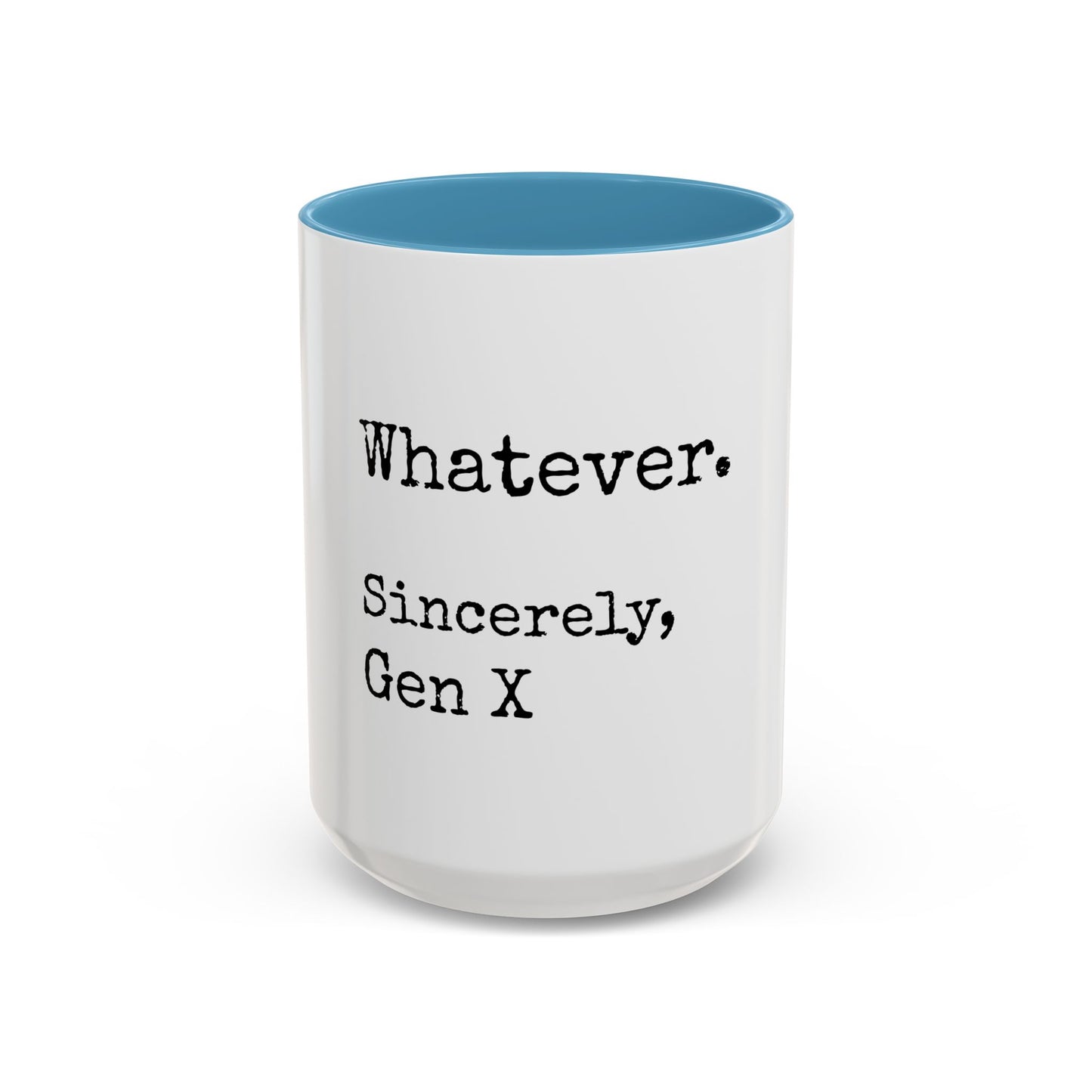 Whatever. Sincerely, Gen X Coffee Mug — Funny Retro Sarcastic Accent Mug (11/15oz)