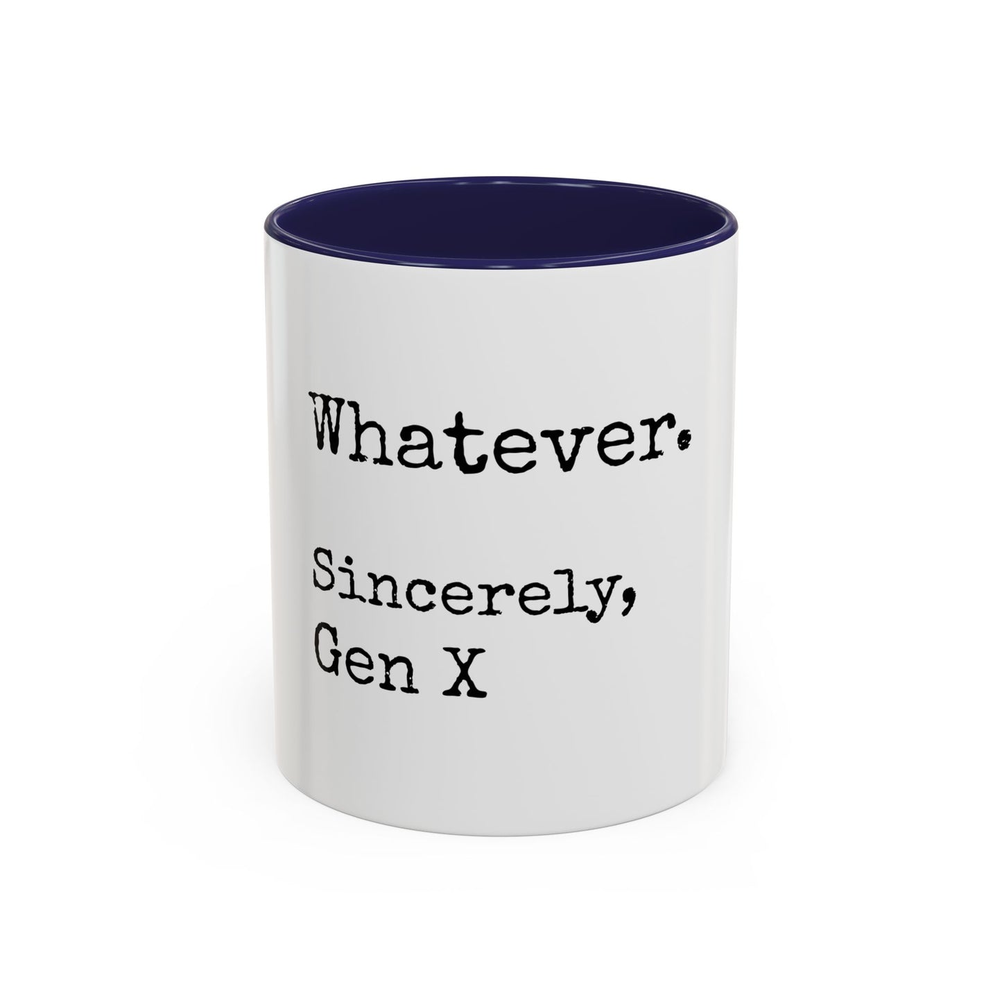 Whatever. Sincerely, Gen X Coffee Mug — Funny Retro Sarcastic Accent Mug (11/15oz)
