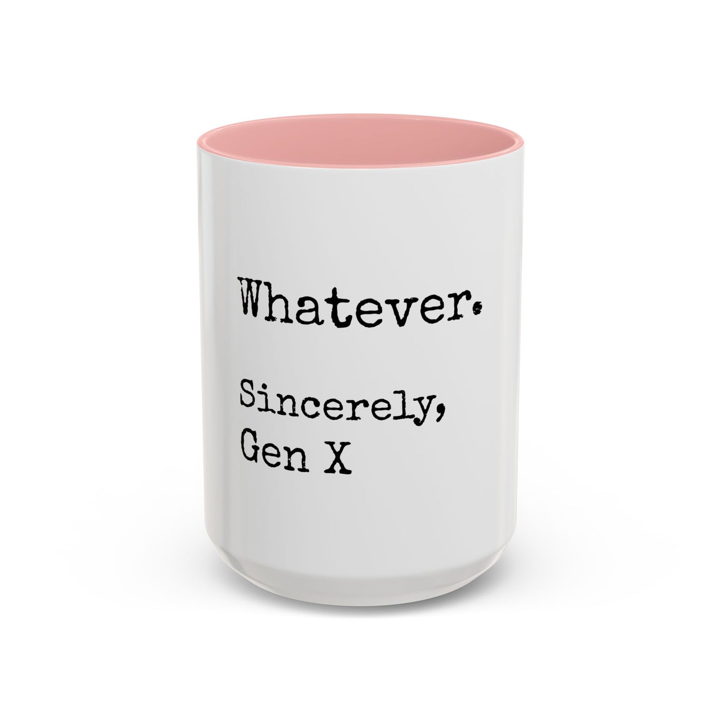 Whatever. Sincerely, Gen X Coffee Mug — Funny Retro Sarcastic Accent Mug (11/15oz)