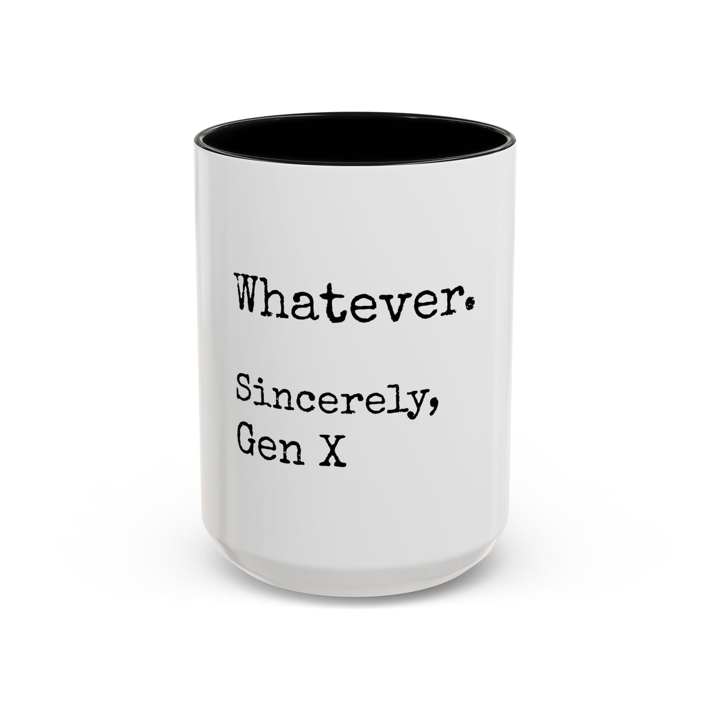 Whatever. Sincerely, Gen X Coffee Mug — Funny Retro Sarcastic Accent Mug (11/15oz)